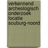 Verkennend Archeologisch onderzoek locatie Souburg-Noord by O. Holthausen