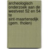 Archeologisch onderzoek aan de Westvest 52 en 54 te Sint-Maartensdijk (gem. Tholen) door R.F. Engelse