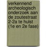 Verkennend archeologisch onderzoek aan de Zoutestraat 2-2a te Hulst (1e en 2e fase) door N.H. van der Ham