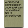 Verkennend archeologisch onderzoek aan de Koestraat 121 te Schoonhoven by N.H. van der Ham