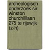 Archeologisch onderzoek Sir Winston Churchilllaan 275 te Rijswijk (Z-H) door M. van Dasselaar