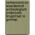 Verkennend en waarderend archeologisch onderzoek Brugstraat te Gennep