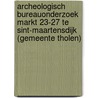 Archeologisch bureauonderzoek Markt 23-27 te Sint-Maartensdijk (gemeente Tholen) by C. Harmsen