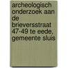 Archeologisch onderzoek aan de Brieversstraat 47-49 te Eede, gemeente Sluis by R.F. Engelse
