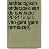 Archeologisch onderzoek aan de Oostkade 20-21 te Sas van Gent (gem. Terneuzen) door N.H. van der Ham