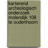 Karterend archeologisch onderzoek Molendijk 108 te Oudenhoorn door R.F. Engelse