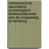 Verkennend en aanvullend archeologisch bodemonderzoek aan de Roosjesweg te Domburg door O. Holthausen