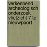 Verkennend archeologisch onderzoek Vlietzicht 7 te Nieuwpoort door W.P. Brienen-Moolenaar