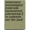 Verkennend archeologisch onderzoek Kleuterschool Julianastraat 2 te Ouderkerk aan den IJssel door A.H. Kloosterman