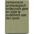 Verkennend archeologisch onderzoek Geer en Zijde te Ouderkerk aan den IJssel