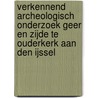 Verkennend archeologisch onderzoek Geer en Zijde te Ouderkerk aan den IJssel door A.H. Kloosterman