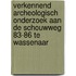 Verkennend archeologisch onderzoek aan de Schouwweg 83-86 te Wassenaar