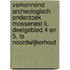 Verkennend archeologisch onderzoek Mossenest II, deelgebied 4 en 5, te Noordwijkerhout