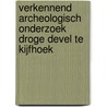 Verkennend archeologisch onderzoek Droge Devel te Kijfhoek door S. Van der Staak-Stijnman