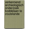 Verkennend archeologisch onderzoek Koddelaan te Zoutelande by L.C. Nijdam