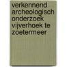 Verkennend archeologisch onderzoek Vijverhoek te Zoetermeer door W.P. Brienen-Moolenaar