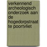 Verkennend archeologisch onderzoek aan de Hogedorpstraat te Poortvliet door M.W.A. De Koning