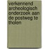 Verkennend archeologisch onderzoek aan de Postweg te Tholen
