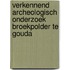 Verkennend archeologisch onderzoek Broekpolder te Gouda