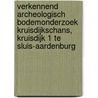 Verkennend archeologisch bodemonderzoek Kruisdijkschans, Kruisdijk 1 te Sluis-Aardenburg door M.W.A. De Koning