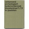 Verkennend archeologisch bodemonderzoek Kloosterstraat 5,7,9 te IJsselstein door M. van Dasselaar