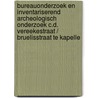 Bureauonderzoek en inventariserend archeologisch onderzoek C.D. Vereekestraat / Bruelisstraat te Kapelle door W.P. Brienen-Moolenaar
