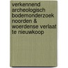 Verkennend archeologisch bodemonderzoek Noorden & Woerdense Verlaat te Nieuwkoop door Onbekend