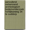 Aanvullend verkennend archeologisch bodemonderzoek Hofdijkseweg 34 te Ouddorp by C.C. Nicholson