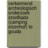 Verkennend archeologisch onderzoek Stoofkade (camping Elzenhof) te Gouda