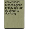 Verkennend Archeologisch Onderzoek aan de Singel te Domburg door Marlou Wijsman