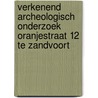Verkenend archeologisch onderzoek Oranjestraat 12 te Zandvoort by S. van der Staak