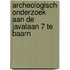 Archeologisch onderzoek aan de Javalaan 7 te Baarn