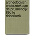 Archeologisch onderzoek aan de Pruimendijk 89C te Ridderkerk