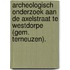 Archeologisch onderzoek aan de Axelstraat te Westdorpe (gem. Terneuzen).