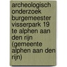 Archeologisch onderzoek Burgemeester Visserpark 19 te Alphen aan den Rijn (gemeente Alphen aan den Rijn) door S. Depuydt