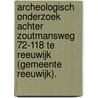 Archeologisch onderzoek Achter Zoutmansweg 72-118 te Reeuwijk (gemeente Reeuwijk). door R.F. Engelse