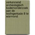 Verkennend archeologisch bodemonderzoek aan de Teylingerkade 8 te Warmond