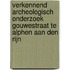 Verkennend archeologisch onderzoek Gouwestraat te Alphen aan den Rijn