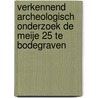Verkennend archeologisch onderzoek De Meije 25 te Bodegraven by W.P. Brienen-Moolenaar