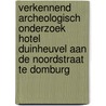 Verkennend archeologisch onderzoek Hotel Duinheuvel aan de Noordstraat te Domburg door Marlou Wijsman