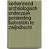 Verkennend archeologisch onderzoek persleiding Bakestein te Zwijndrecht