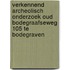 Verkennend archeolisch onderzoek Oud Bodegraafseweg 105 te Bodegraven