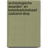 Archeologische waarden- en beleidsadvieskaart Cadzand-dorp by W.P. Brienen-Moolenaar