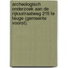 Archeologisch onderzoek aan de Rijksstraatweg 215 te Teuge (gemeente Voorst). door S. Depuydt