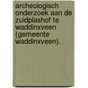Archeologisch onderzoek aan de Zuidplashof te Waddinxveen (gemeente Waddinxveen). by R.F. Engelse