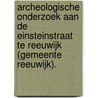 Archeologische onderzoek aan de Einsteinstraat te Reeuwijk (gemeente Reeuwijk). door R.F. Engelse