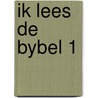 Ik lees de bybel 1 door Onbekend