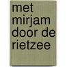 Met mirjam door de rietzee by Langer