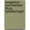 Exegetisch commentaar liturg. bybellezingen door Onbekend