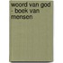 Woord van god - boek van mensen